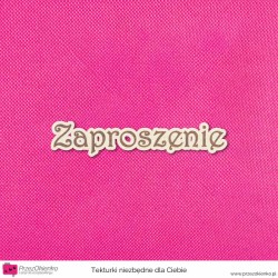 Napis “Zaproszenie” wzór 01
