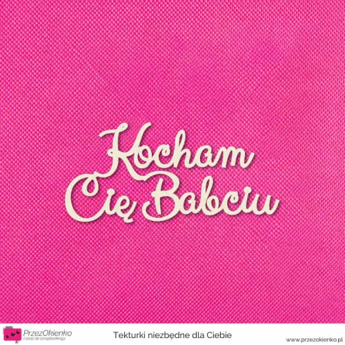 napis kocham cie babciu.jpg