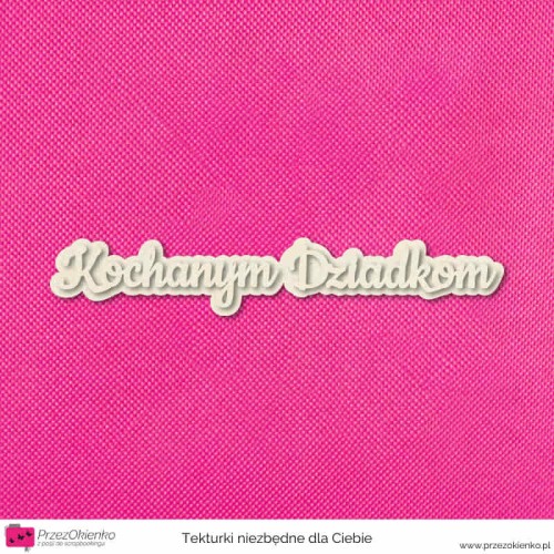 napis warstwowy kochanym dziadkom.jpg