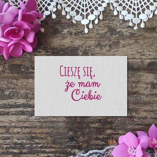 stempel ciesze sie ze ciebie mam napis odbicie.jpg