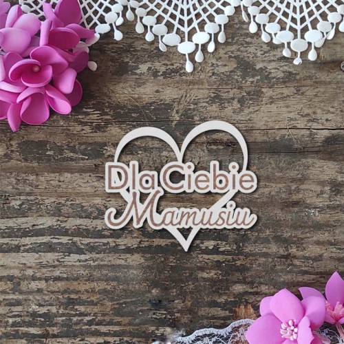 serce z napisem grawerowanym Dla Ciebie Mamusiu.jpg