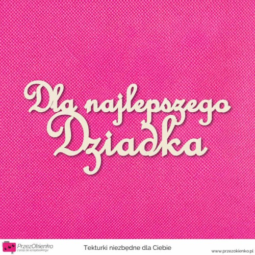 napis dla najlepszego dziadka.jpg