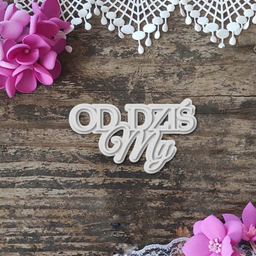 napis warstwowy od dzis my tekturki scrapbooking przez okienko.jpg
