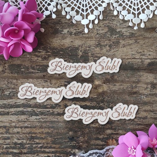 napis grawerowany bierzemy slub zestaw 3 tekturki scrapbooking przez okienko.jpg