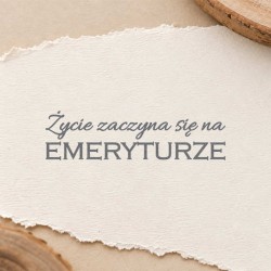 Stempel napis "Życie zaczyna się na emeryturze"