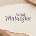 witaj maluszku.jpg