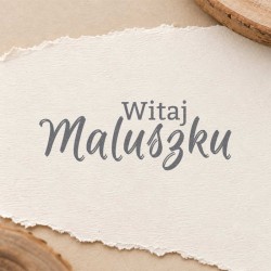 Stempel napis "Witaj Maluszku"