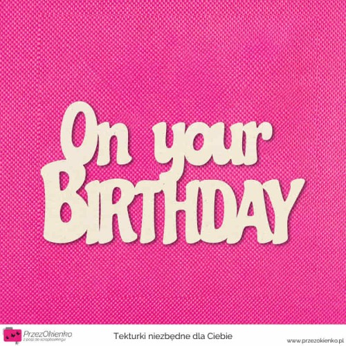 napis on your birthday 01.jpg