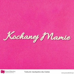 Napis “Kochanej Mamie” wzór 01