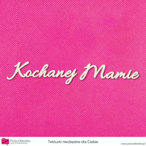 napis kochanej mamie wzor 01.jpg