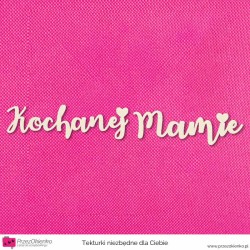 Napis “Kochanej Mamie” wzór 02