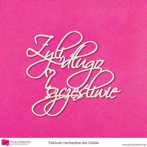 napis zyli dlugo i szczesliwie.jpg