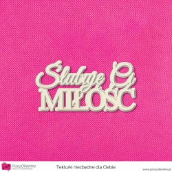 Napis “Ślubuję Ci miłość” warstwowy