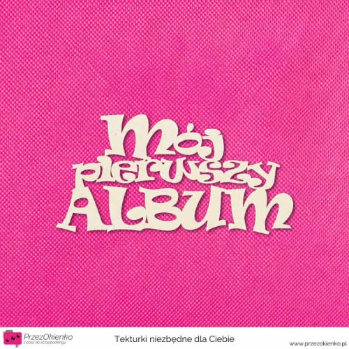napis moj pierwszy album.jpg