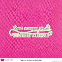 Napis “Życie zaczyna się na emeryturze”, warstwowy