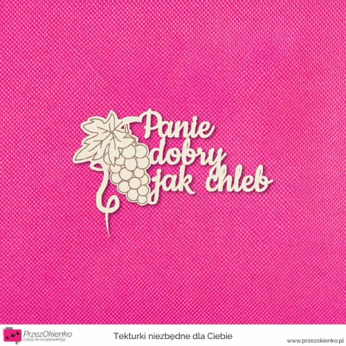 napis panie dobry jak chleb.jpg