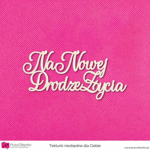 napis na nowej drodze zycia.jpg